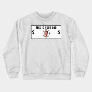 This Is Your God Crewneck Sweatshirt